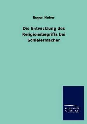 Entwicklung Des Religionsbegriffs Bei Schleiermacher