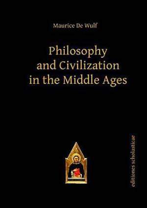 Philosophy And Civilization In The Middle Ages