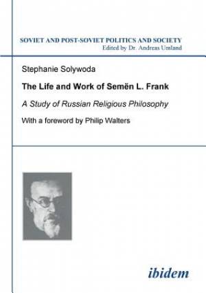 Life And Work Of Semen L. Frank. A Study Of Russian Religious Philosophy