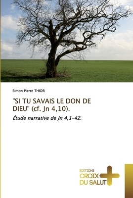 Si Tu Savais Le Don De Dieu (cf. Jn 4,10).