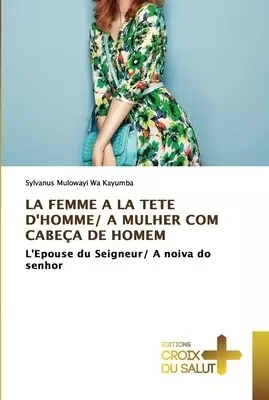 Femme A La Tete D'homme/ A Mulher Com Cabeca De Homem