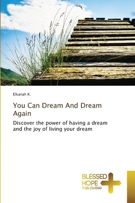 You Can Dream And Dream Again