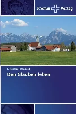 Den Glauben Leben