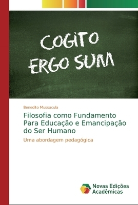 Filosofia Como Fundamento Para Educacao E Emancipacao Do Ser Humano