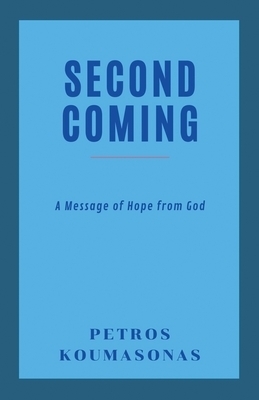 Second Coming: A Message of Hope from God