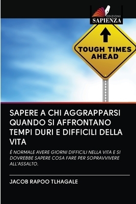 Sapere A Chi Aggrapparsi Quando Si Affrontano Tempi Duri E Difficili Della Vita