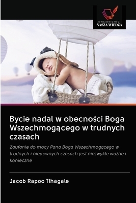 Bycie Nadal W Obecności Boga Wszechmogącego W Trudnych Czasach