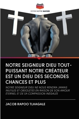 Notre Seigneur Dieu Tout-puissant Notre Createur Est Un Dieu Des Secondes Chances Et Plus