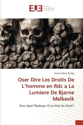 Oser Dire Les Droits De L'homme En Rdc A La Lumiere De Bjarne Melkevik