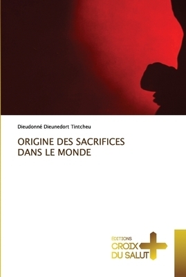 Origine Des Sacrifices Dans Le Monde