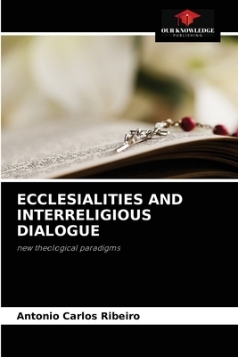 ECCLESIALITIES AND INTERRELIGIOUS DIALOGUE