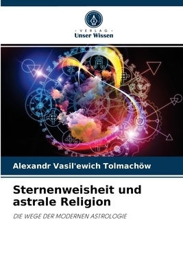 Sternenweisheit Und Astrale Religion