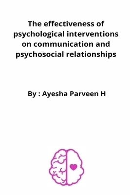 The effectiveness of psychological interventions on communication and psychosocial relationships