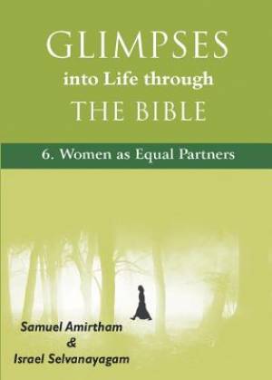 Glimpses into Life through The Bible:6-Women as Equal Partners