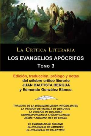 Los Evangelios Apocrifos Tomo 3, Coleccion La Critica Literaria Por El Celebre Critico Literario Juan Bautista Bergua, Ediciones Ibericas