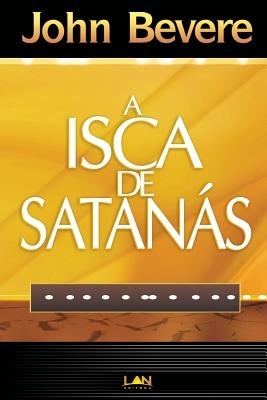 A Isca de Satanas (Devocional)