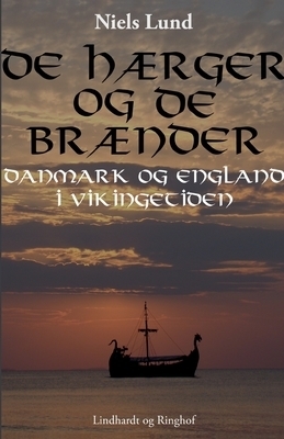 De Haerger Og De Braender. Danmark Og England I Vikingetiden