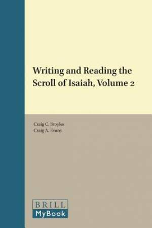 Writing and Reading the Scroll of Isaiah, Volume 2