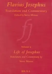 Flavius Josephus: Translation and Commentary, Volume 9: Life of Josephus