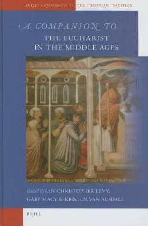 A Companion to the Eucharist in the Middle Ages