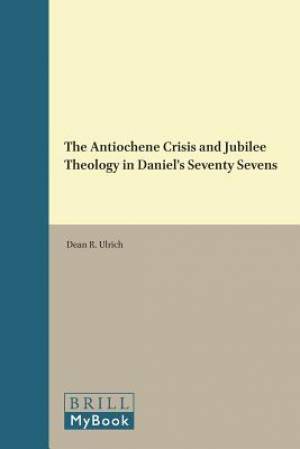 The Antiochene Crisis and Jubilee Theology in Daniel's Seventy Sevens