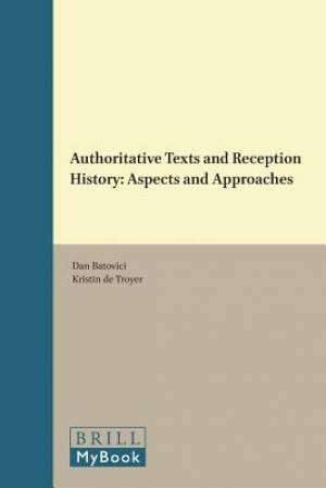 Authoritative Texts and Reception History: Aspects and Approaches