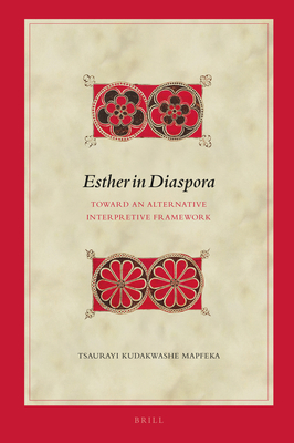 Esther in Diaspora: Toward an Alternative Interpretive Framework