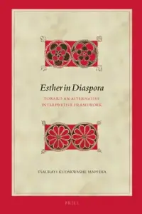 Esther in Diaspora: Toward an Alternative Interpretive Framework