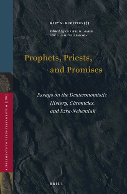 Prophets, Priests, and Promises: Essays on the Deuteronomistic History, Chronicles, and Ezra-Nehemiah