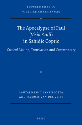 The Apocalypse of Paul (VISIO Pauli) in Sahidic Coptic: Critical Edition, Translation and Commentary