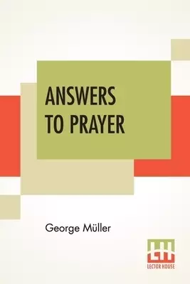 Answers To Prayer: From George M