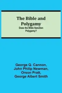 The Bible and Polygamy: Does the Bible Sanction Polygamy?