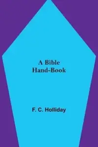 A Bible Hand-Book