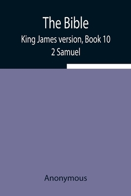 The Bible, King James version, Book 10; 2 Samuel