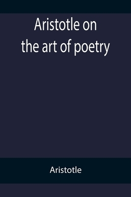 Aristotle on the art of poetry