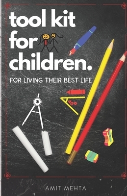 TOOL KIT FOR CHILDREN: FOR LIVING THEIR BEST LIFE