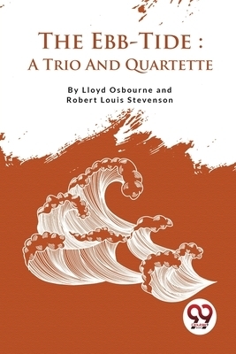 The Ebb-Tide : A Trio And Quartette