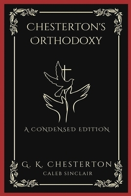 Chesterton's Othodoxy: A Condensed Edition (Grapevine Press)