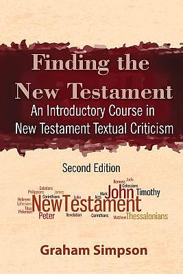 Finding the New Testament: An Introductory Course in New Testament Textual Criticism