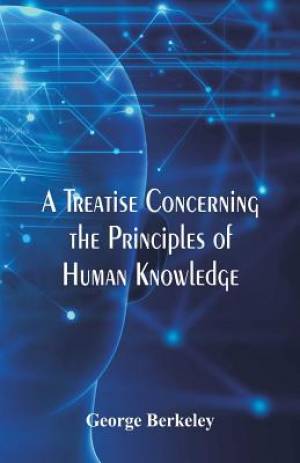 A Treatise Concerning the Principles of Human Knowledge