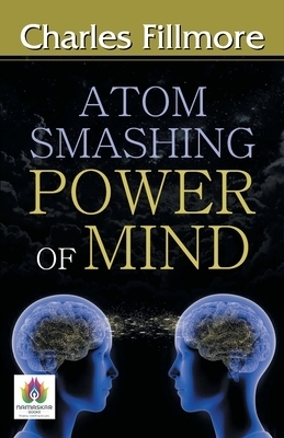 Atom-Smashing Power of Mind