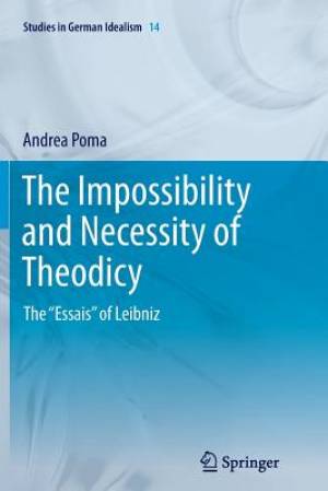 The Impossibility and Necessity of Theodicy