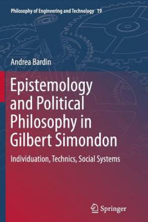 Epistemology and Political Philosophy in Gilbert Simondon