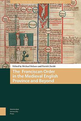 Franciscan Order In The Medieval English Province And Beyond