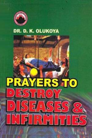 Prayers to Destroy Diseases and Infirmities