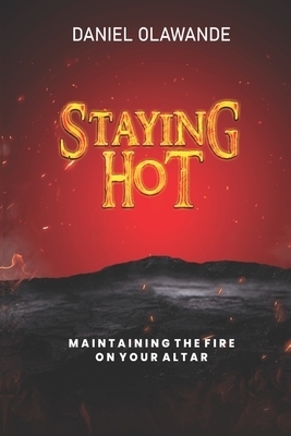 Staying Hot: Maintaining The Fire On Your Altar