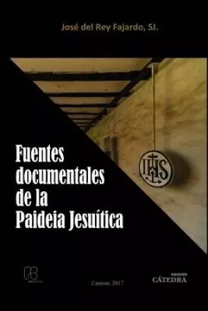 FUENTES DOCUMENTALES DE LA PAIDEIA JESU