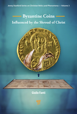 Byzantine Coins Influenced by the Shroud of Christ: Influenced by the Shroud of Christ