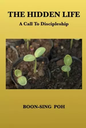 The Hidden Life: A Call To Discipleship