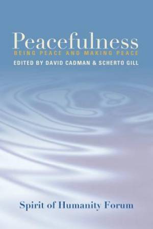 Peacefulness: Being Peace and Making Peace